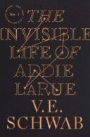 The Invisible Life of Addie LaRue by V.E. Schwab